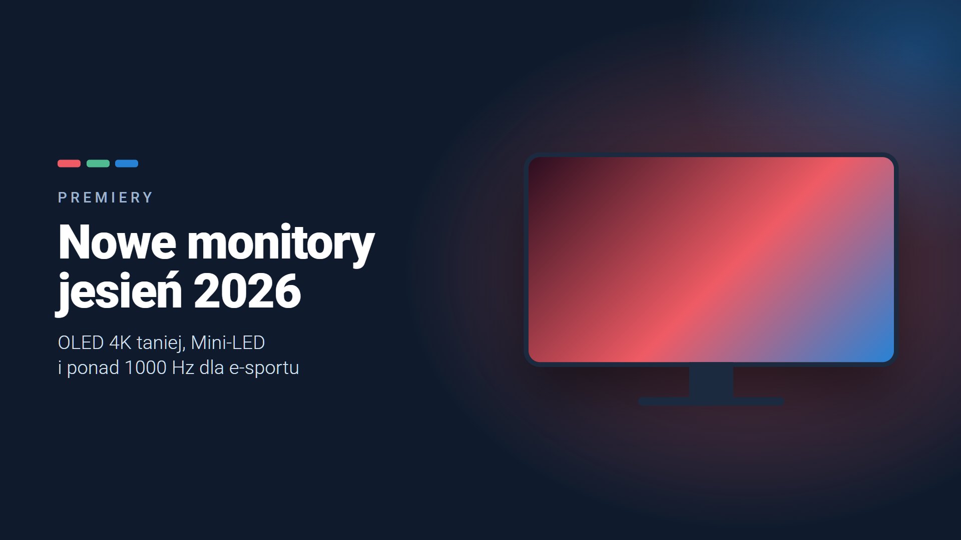 Premiery monitorów jesień 2026: tańszy OLED 4K, Mini-LED i ponad 1000 Hz